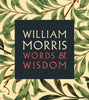 William Morris: Words & Wisdom