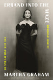 Errand Into The Maze: The Life And Works Of Martha Graham