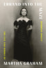 Errand Into The Maze: The Life And Works Of Martha Graham